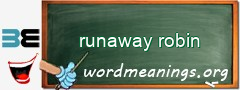 WordMeaning blackboard for runaway robin